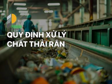 Quy định pháp luật về xử lý chất thải rắn: Doanh nghiệp cần biết gì?